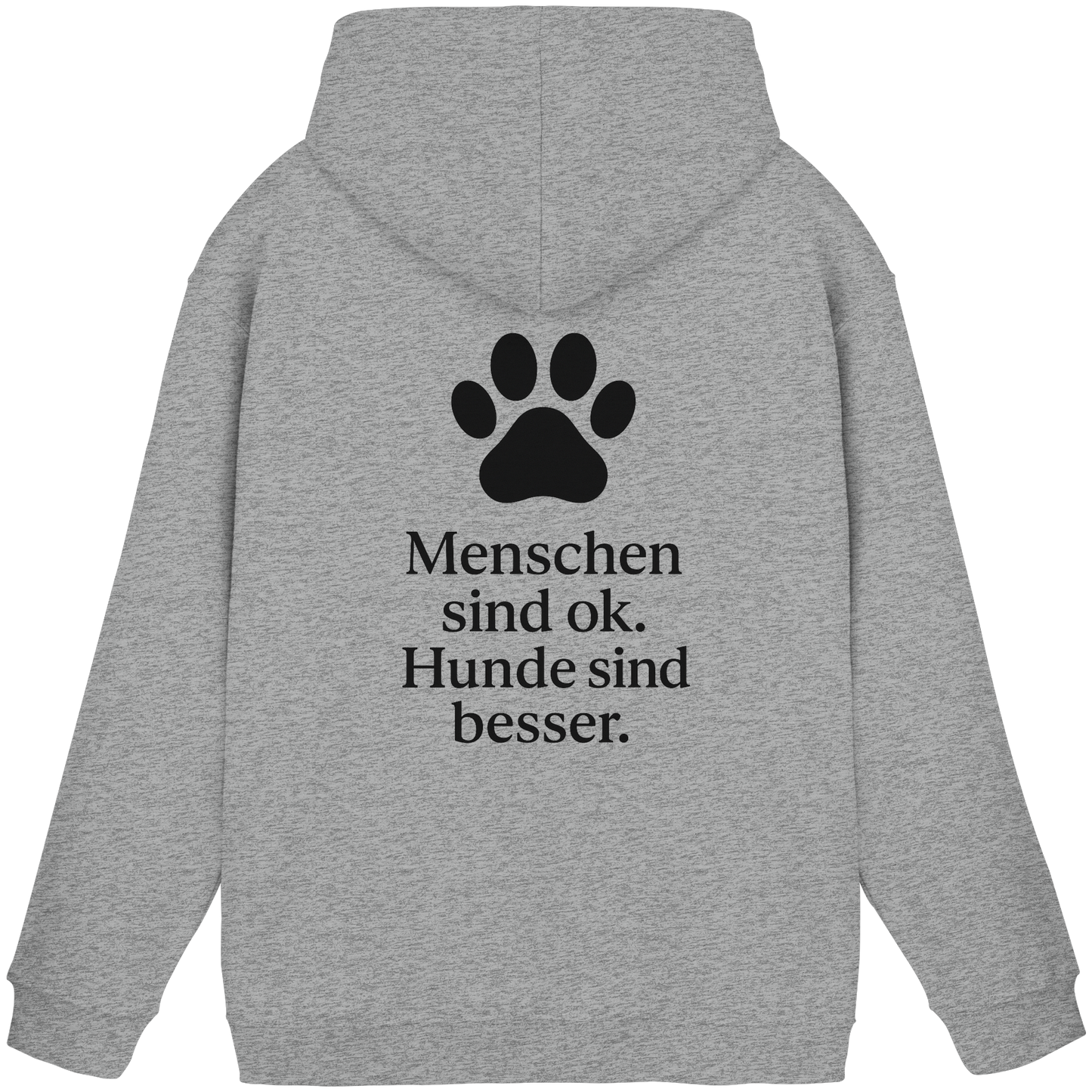 Menschen Sind Ok Hunde Sind Besser Premium Unisex Hoodie