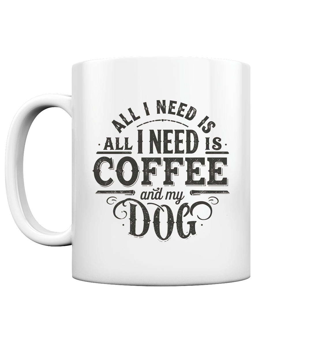 Premium Pfotenpoesie Tasse All I need Is Coffee and my Dog