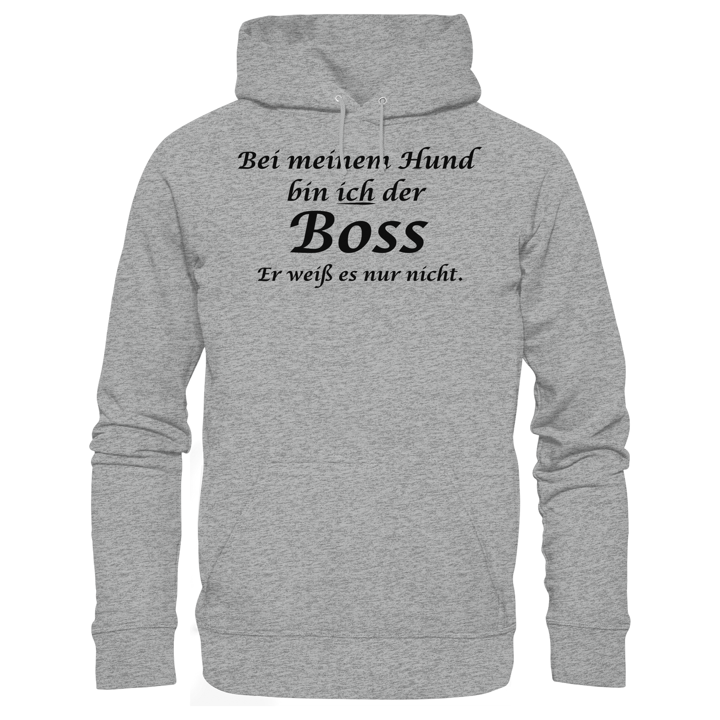 Bei Meinem Hund Bin Ich der Boss Unisex Hoodie