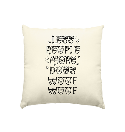 Less People more Dogs Premium Kissen