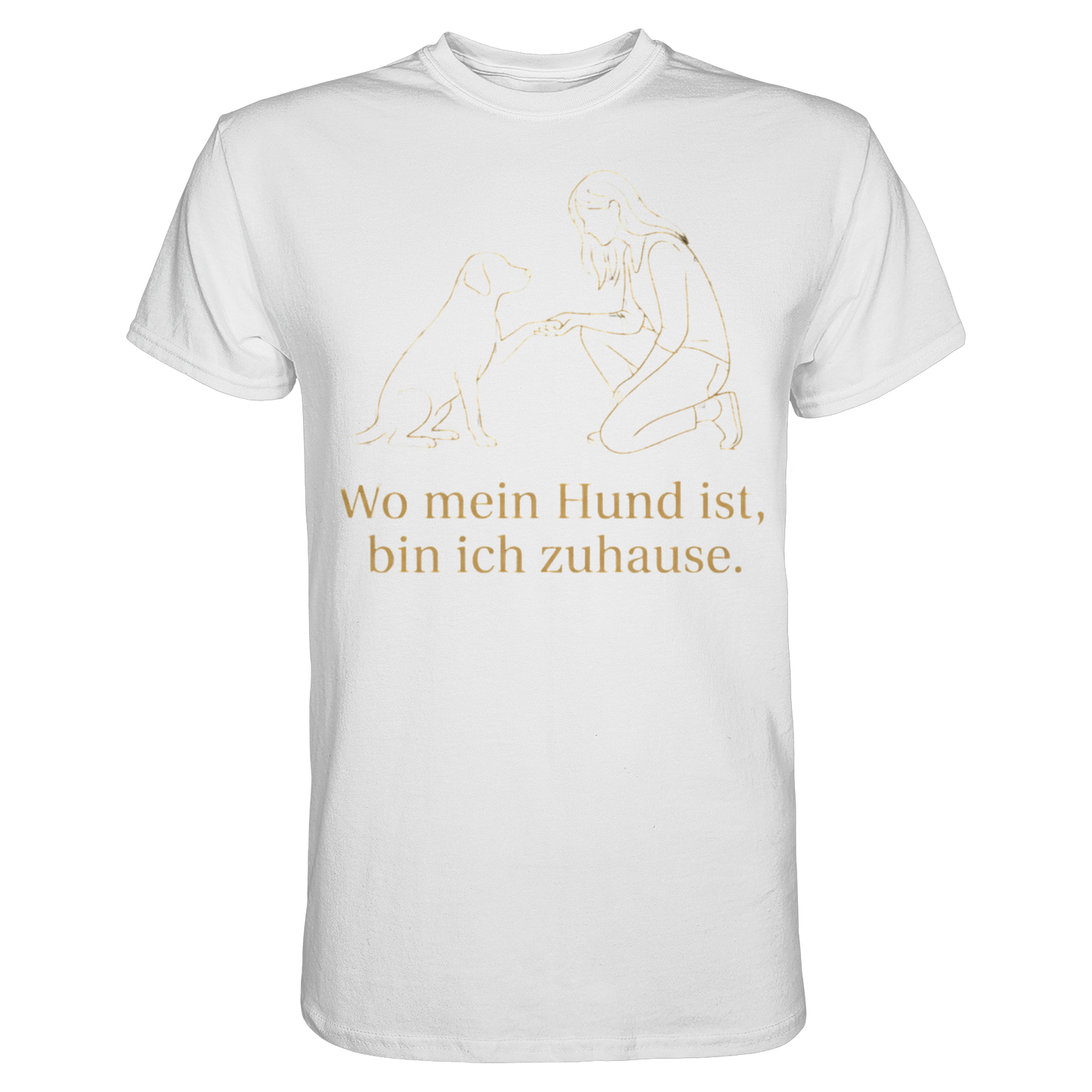 Premium Pfotenpoesie Unisex Shirt Wo mein Hund ist bin Ich Zuhause