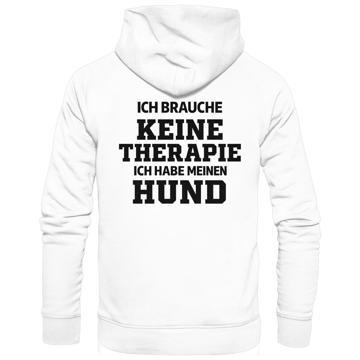 Premium Pfotenpoesie  Unisex Hoodie Ich Brauche Keine Therapie