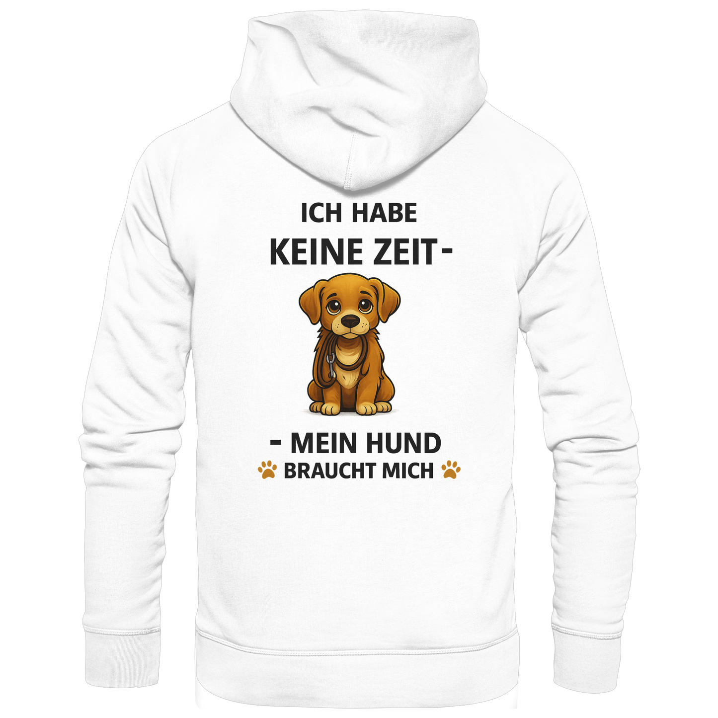 Premium Pfotenpoesie Unisex Hoodie Ich Habe Keine Zeit