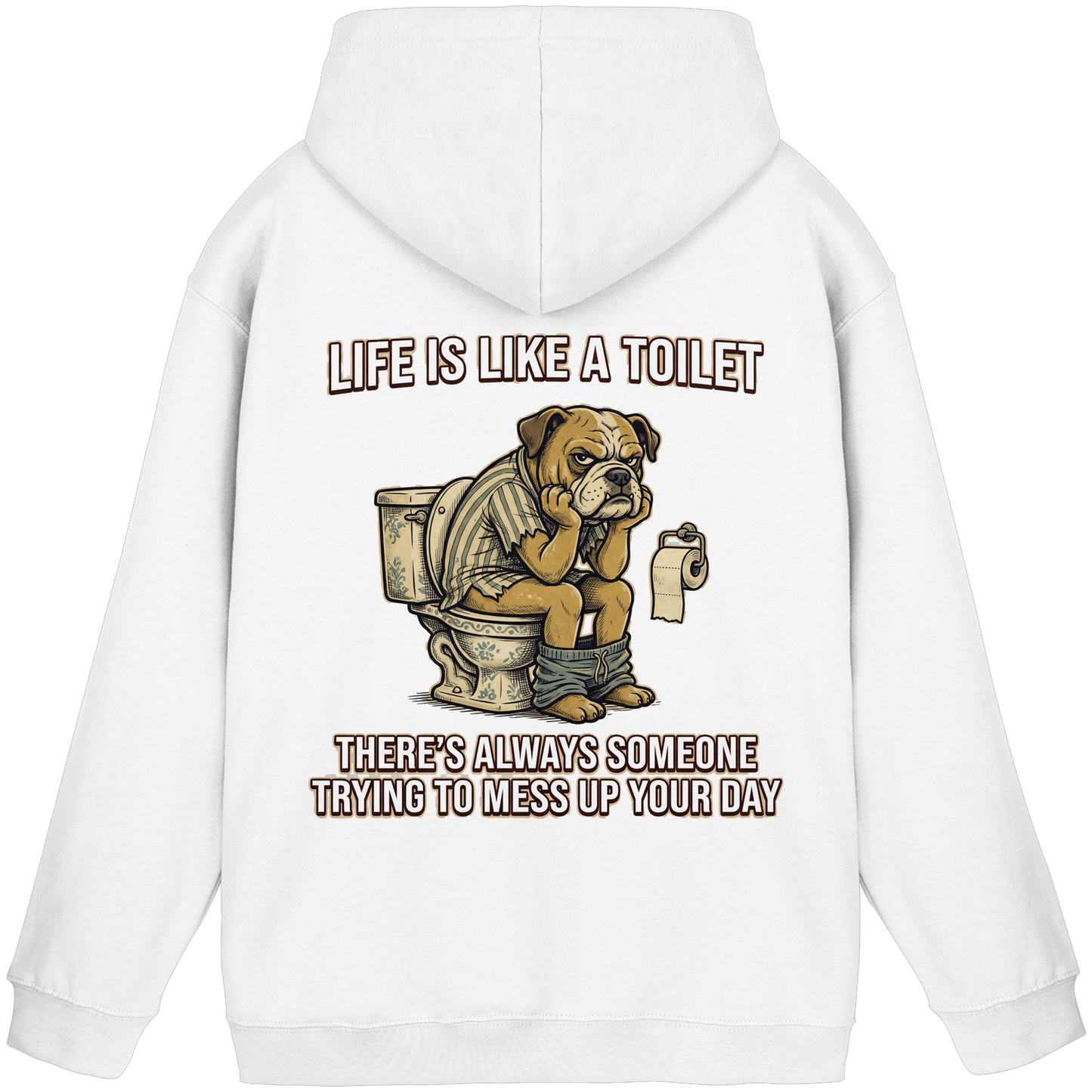 Life is Like a Toilet Premium Unisex Hoodie