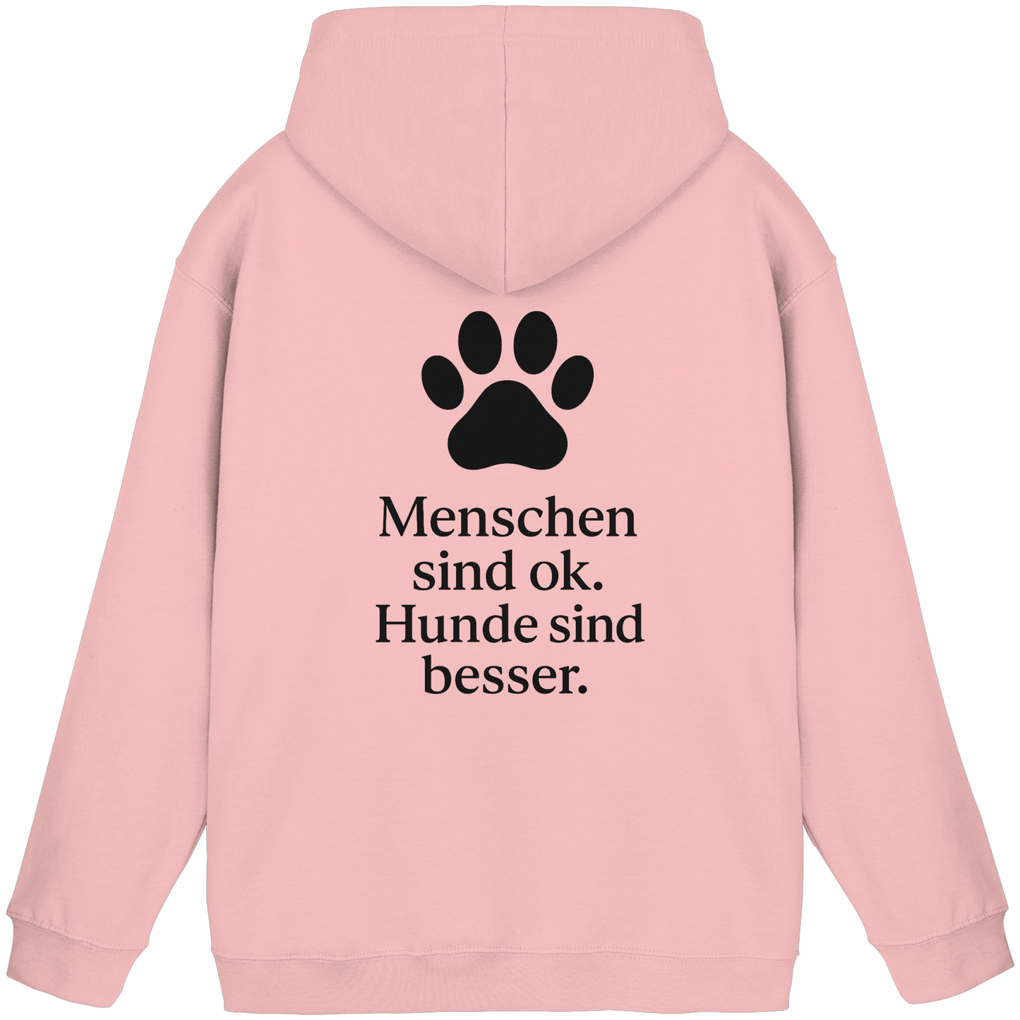 Menschen Sind Ok Hunde Sind Besser Premium Unisex Hoodie