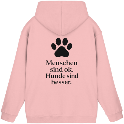 Menschen Sind Ok Hunde Sind Besser Premium Unisex Hoodie