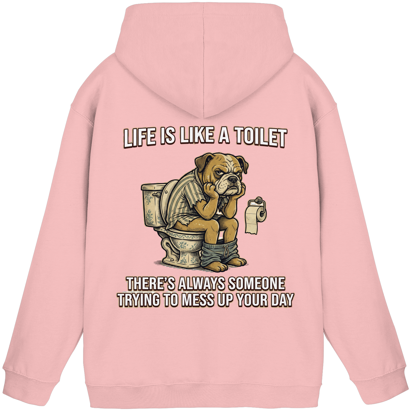 Life is Like a Toilet Premium Unisex Hoodie