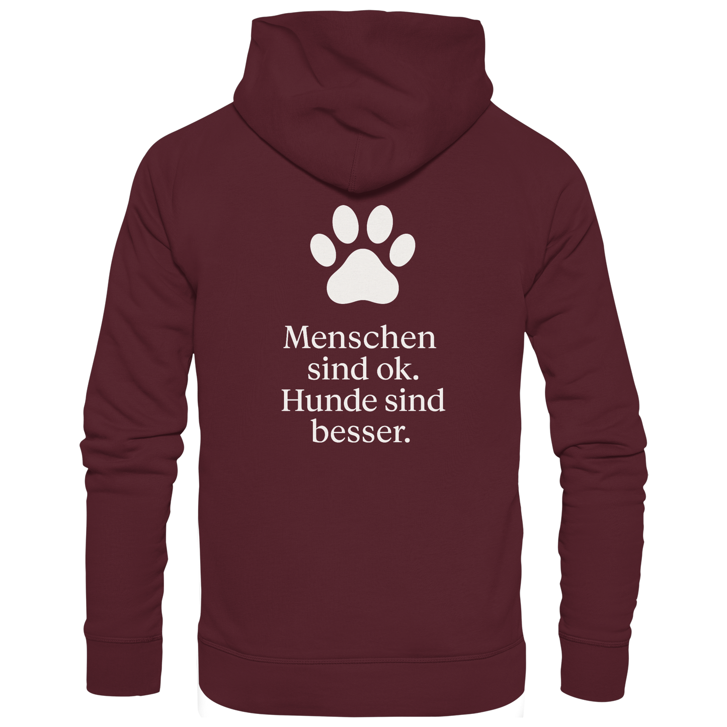 Menschen Sind Ok Hunde Sind Besser Premium Unisex Hoodie