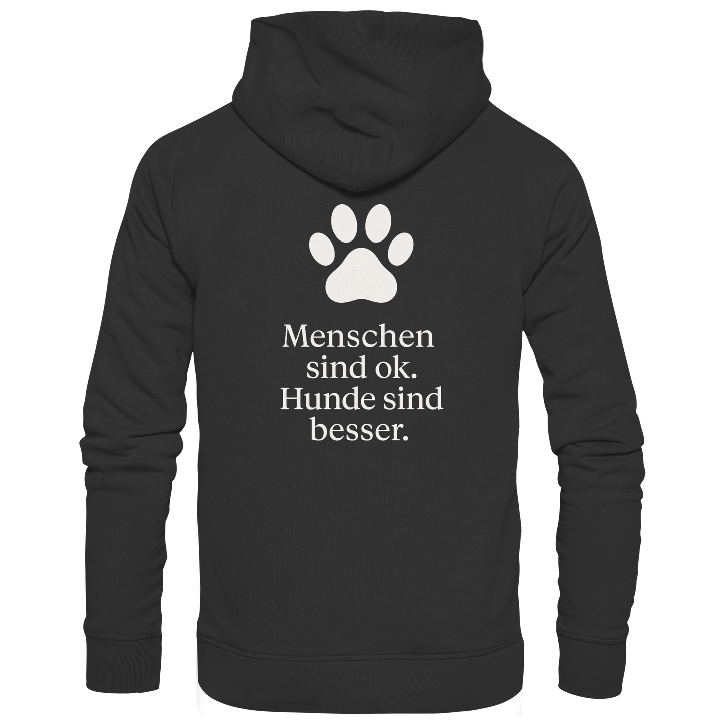 Menschen Sind Ok Hunde Sind Besser Premium Unisex Hoodie