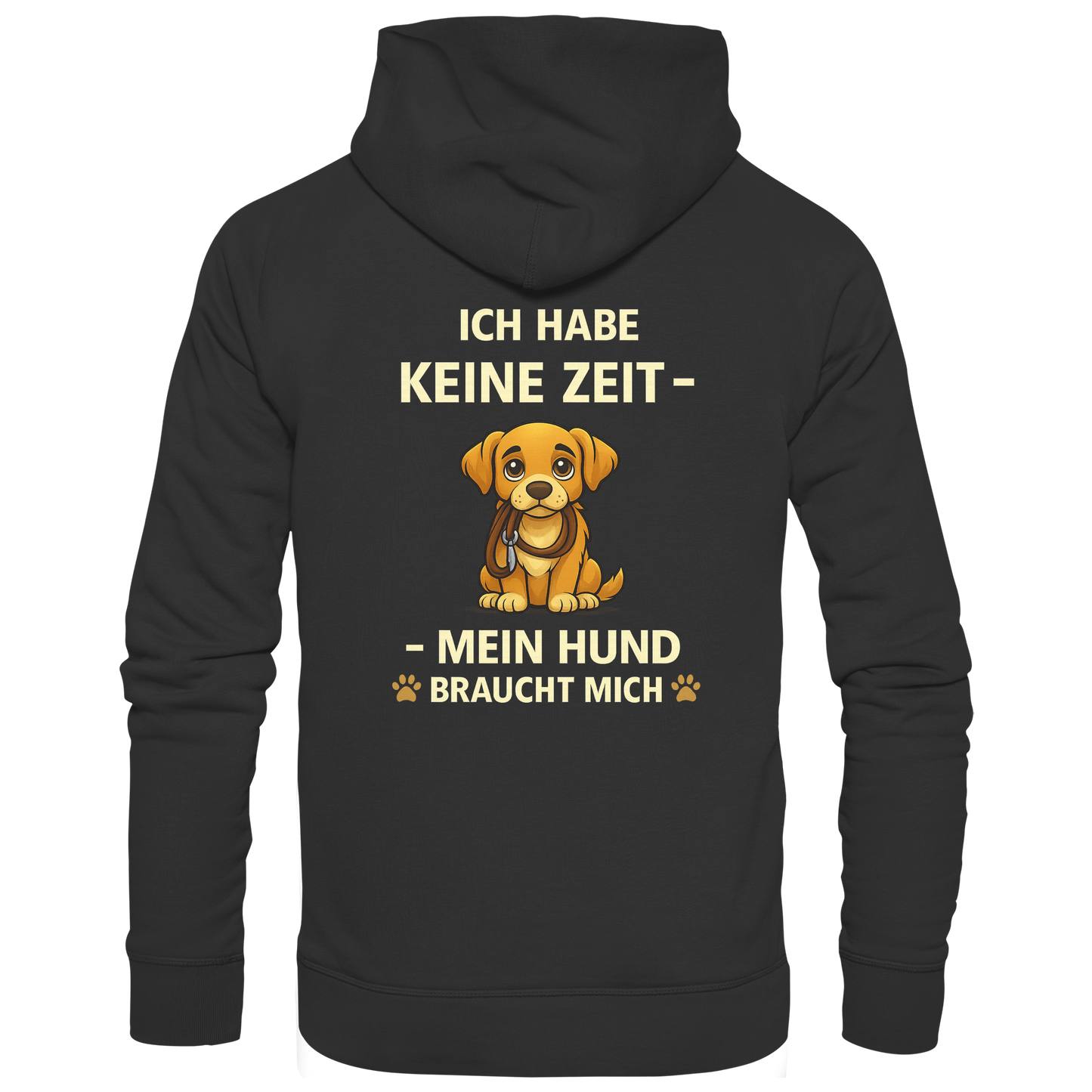 Premium Pfotenpoesie Unisex Hoodie Ich Habe Keine Zeit