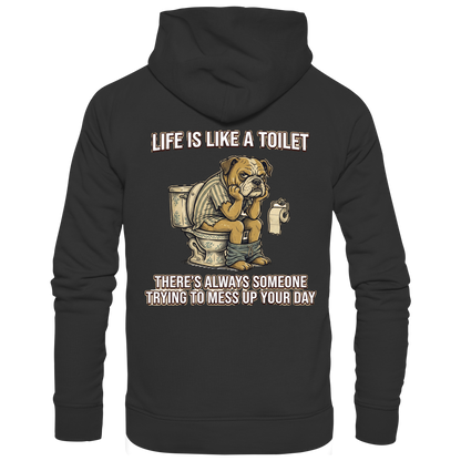 Life is Like a Toilet Premium Unisex Hoodie
