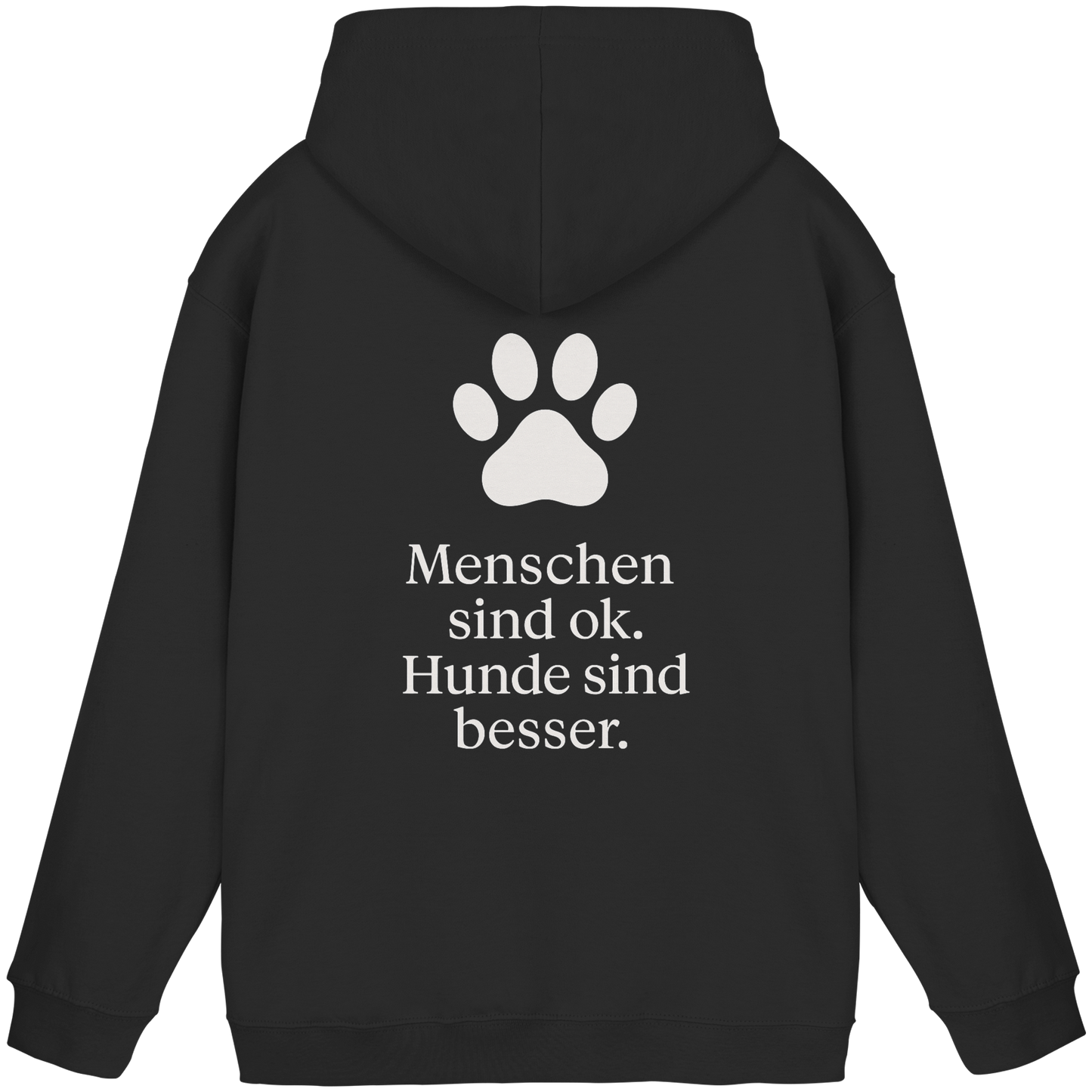 Menschen Sind Ok Hunde Sind Besser Premium Unisex Hoodie