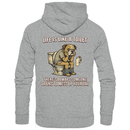 Life is Like a Toilet Premium Unisex Hoodie