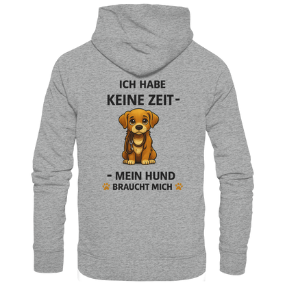 Ich Habe Keine Zeit Premium  Unisex Hoodie