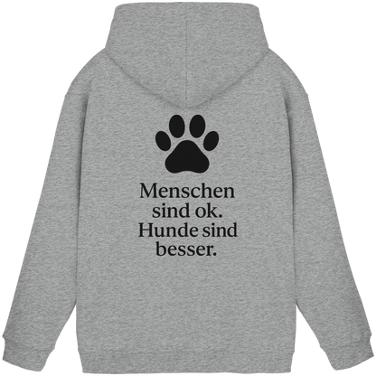 Menschen Sind Ok Hunde Sind Besser Premium Unisex Hoodie