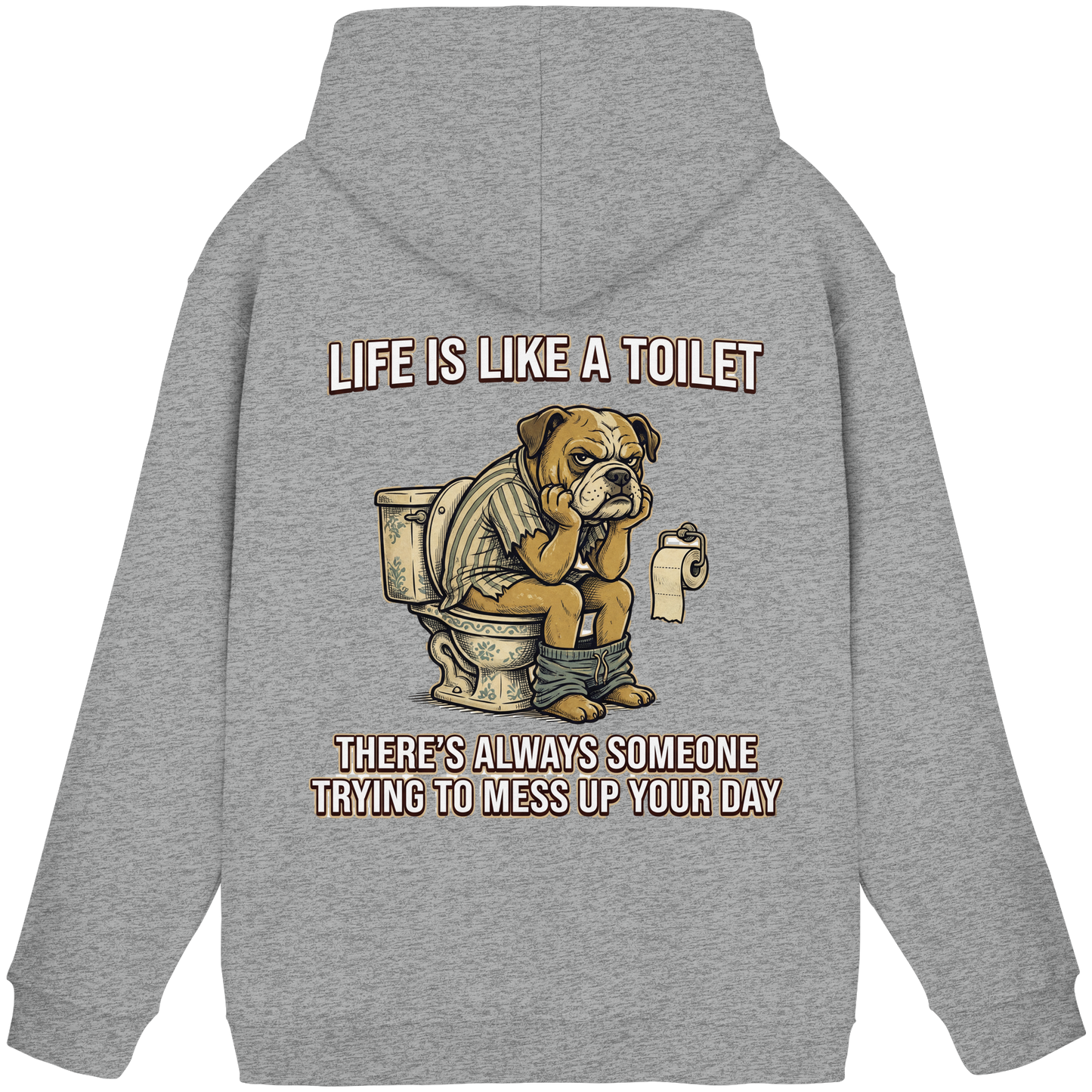 Life is Like a Toilet Premium Unisex Hoodie