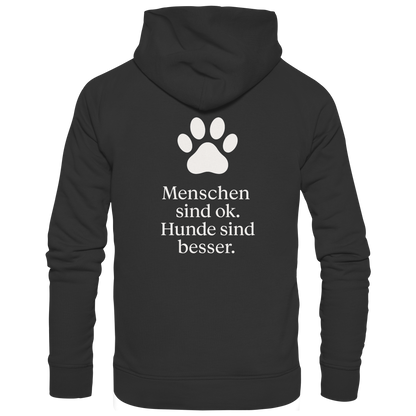 Menschen Sind Ok Hunde Sind Besser Premium Unisex Hoodie
