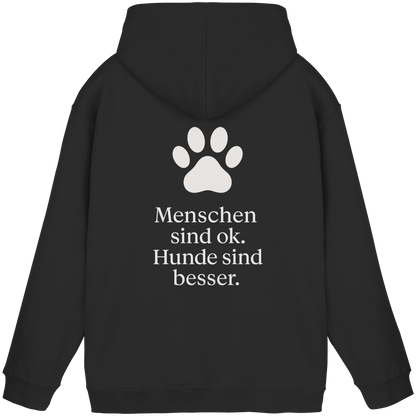 Menschen Sind Ok Hunde Sind Besser Premium Unisex Hoodie