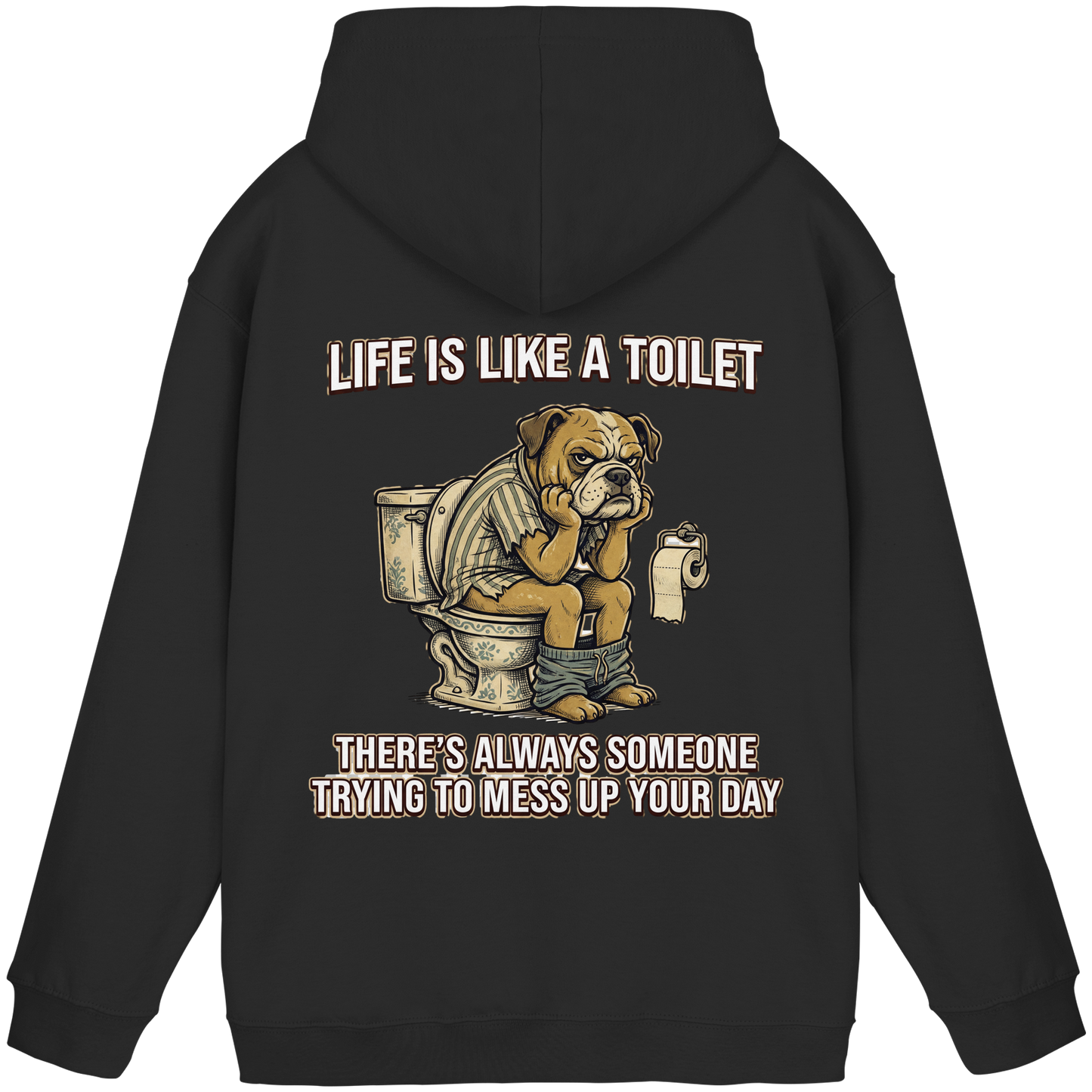 Life is Like a Toilet Premium Unisex Hoodie