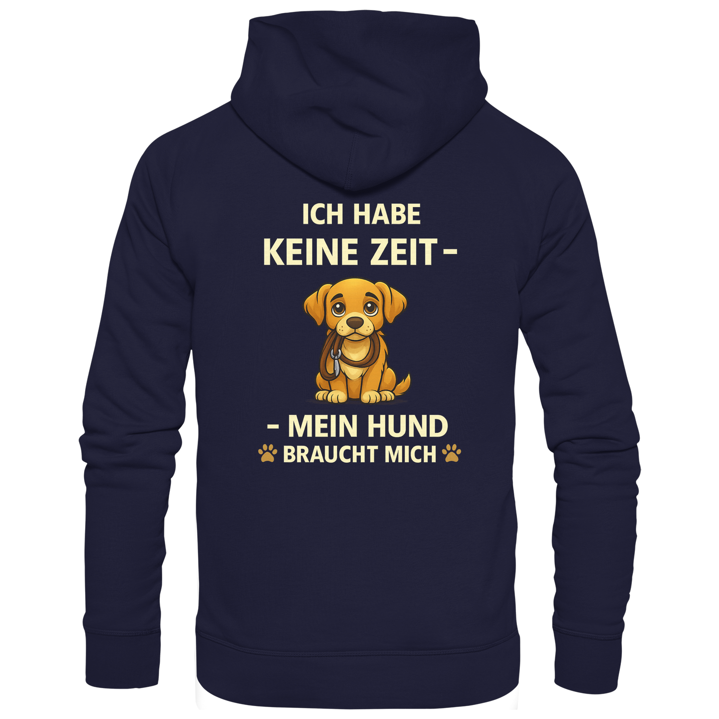 Premium Pfotenpoesie Unisex Hoodie Ich Habe Keine Zeit