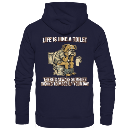 Life is Like a Toilet Premium Unisex Hoodie