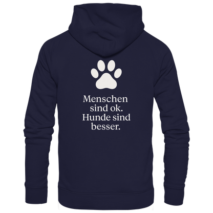 Menschen Sind Ok Hunde Sind Besser Premium Unisex Hoodie