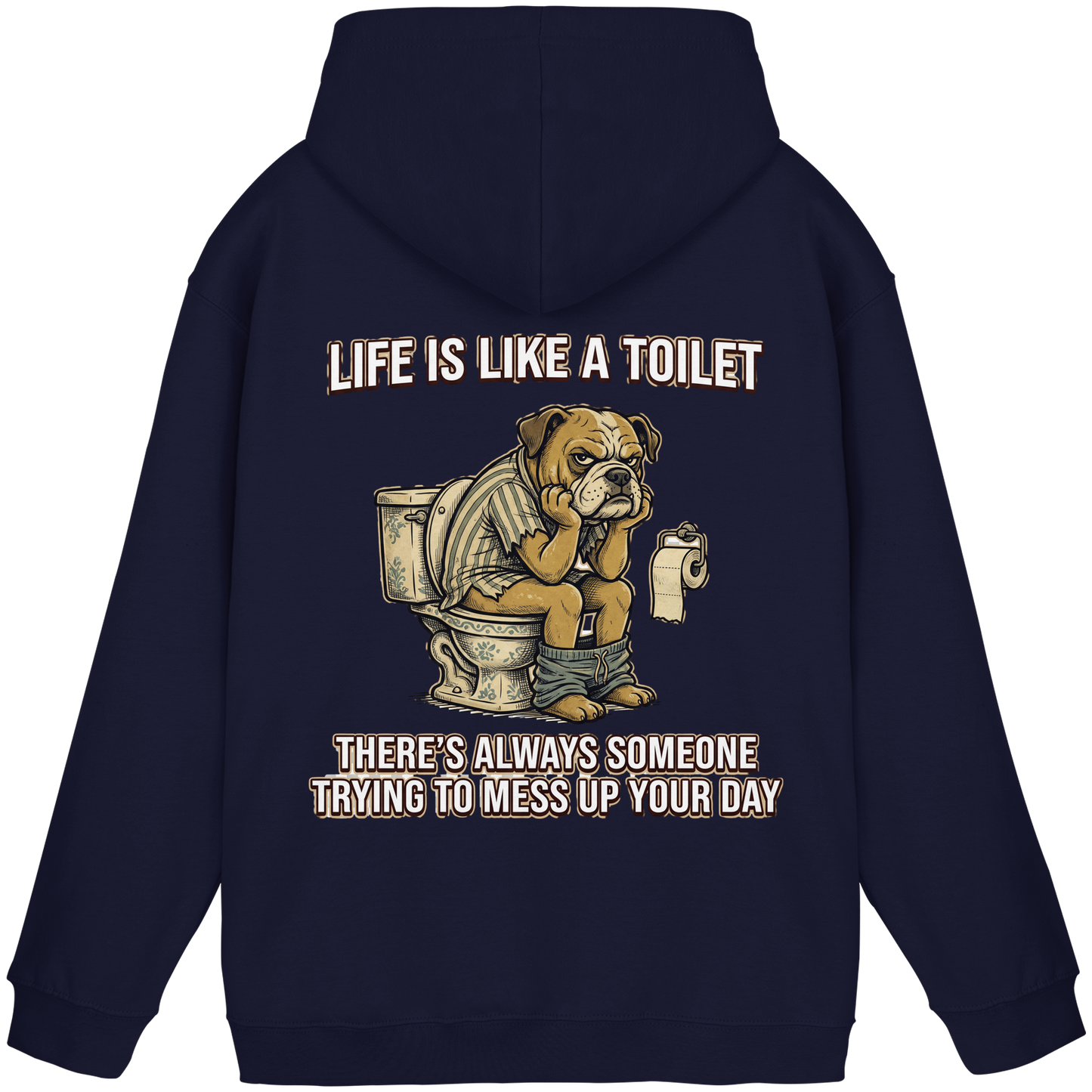 Life is Like a Toilet Premium Unisex Hoodie
