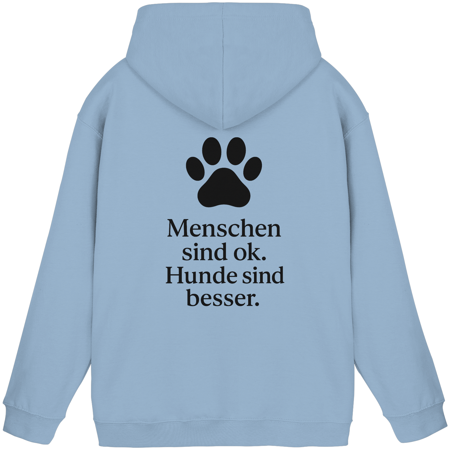 Menschen Sind Ok Hunde Sind Besser Premium Unisex Hoodie