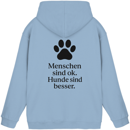 Menschen Sind Ok Hunde Sind Besser Premium Unisex Hoodie