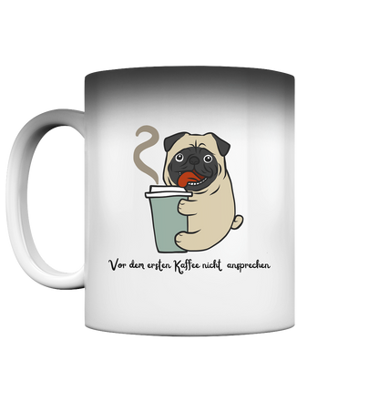 Vor Dem Ersten Kaffee Premium Magic Tasse