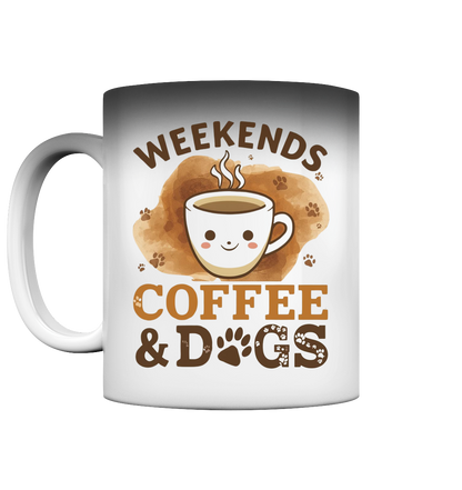 Weekends Coffee & Dogs Premium Magic Tasse