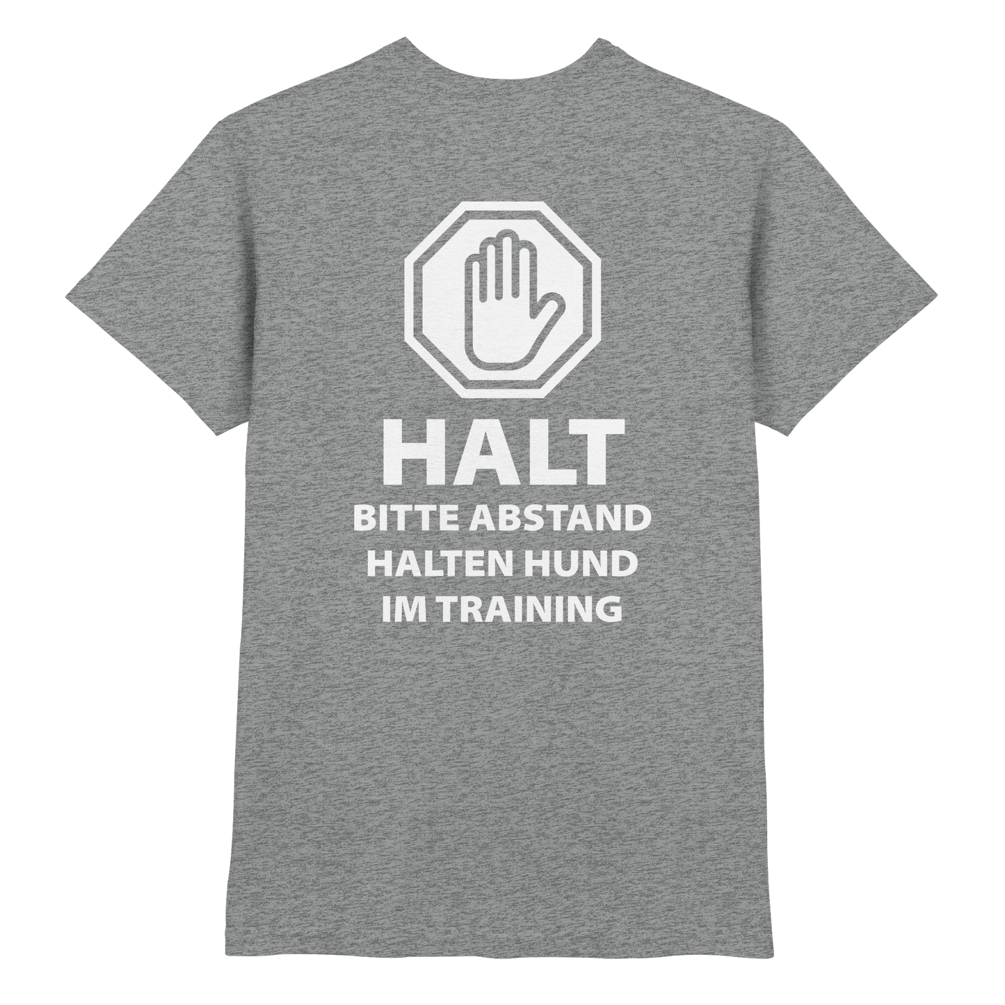HALT Abstand halten, Hund im Training Premium  Unisex Shirt
