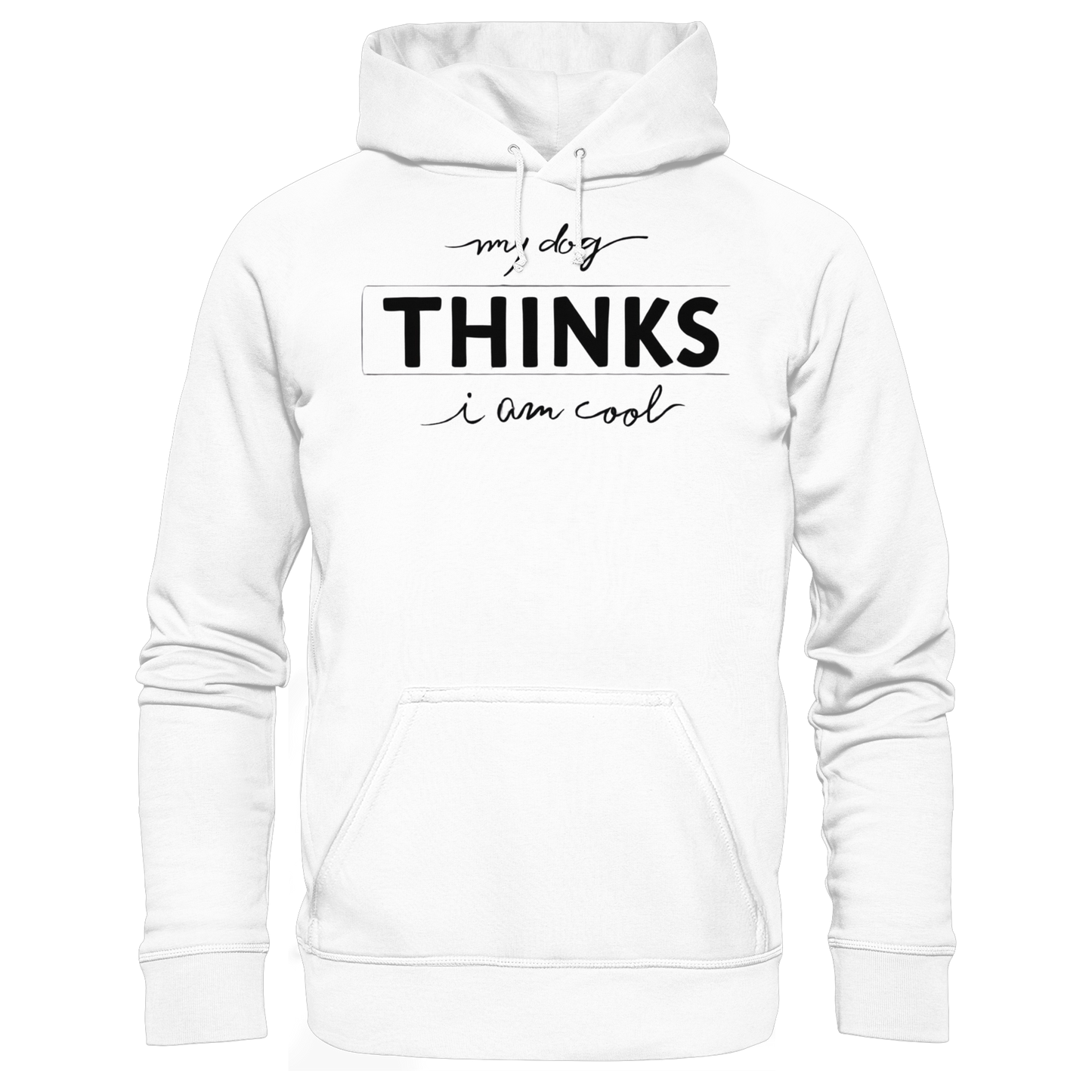 Premium Pfotenpoesie Hoodie My Dog Thinks I am Cool