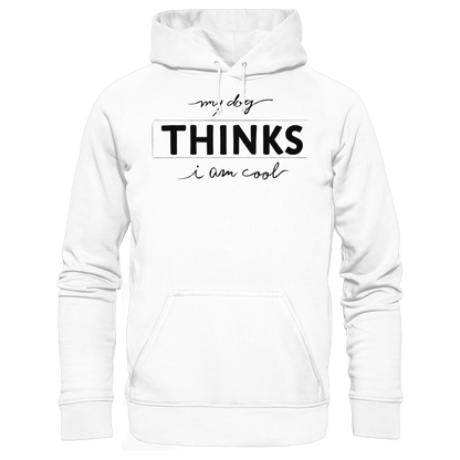 My Dog Thinks I am Cool Premium Unisex Hoodie