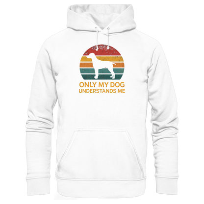 Only My Dog Understands Me Premium Unisex Hoodie