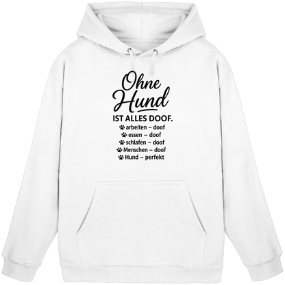 Ohne Hund ist alles doof Premium Unisex Hoodie