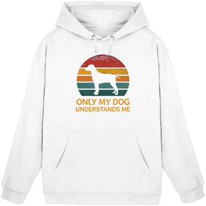 Only My Dog Understands Me Premium Unisex Hoodie
