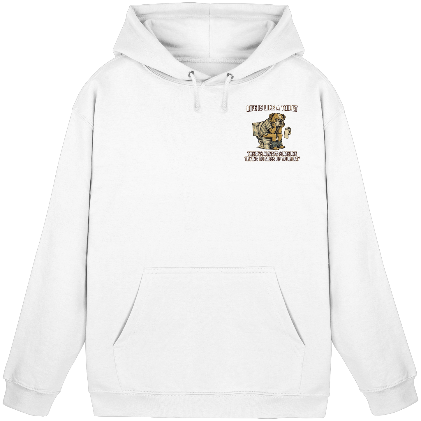 Life is Like a Toilet Premium Unisex Hoodie