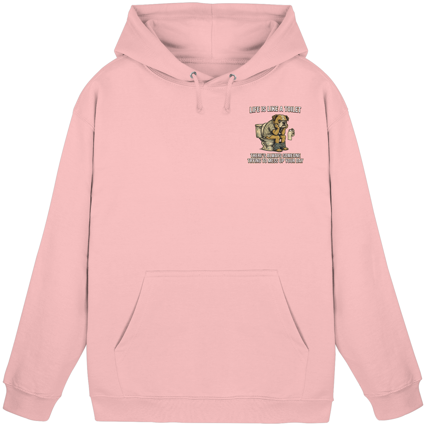 Life is Like a Toilet Premium Unisex Hoodie
