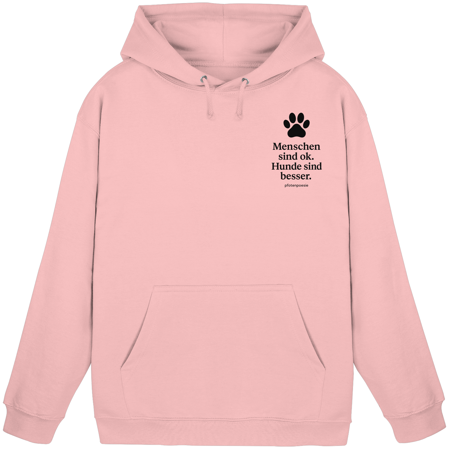 Menschen Sind Ok Hunde Sind Besser Premium Unisex Hoodie