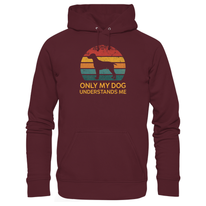 Only My Dog Understands Me Premium Unisex Hoodie