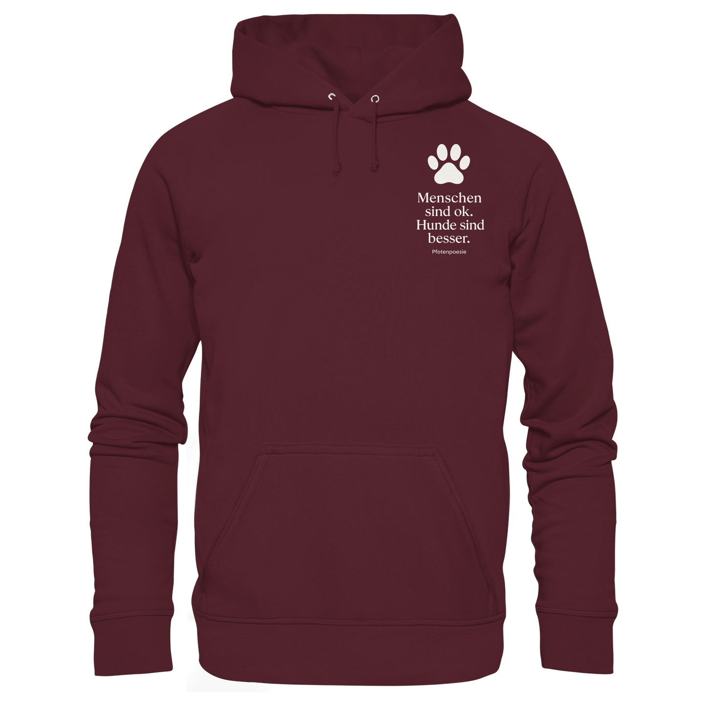 Menschen Sind Ok Hunde Sind Besser Premium Unisex Hoodie