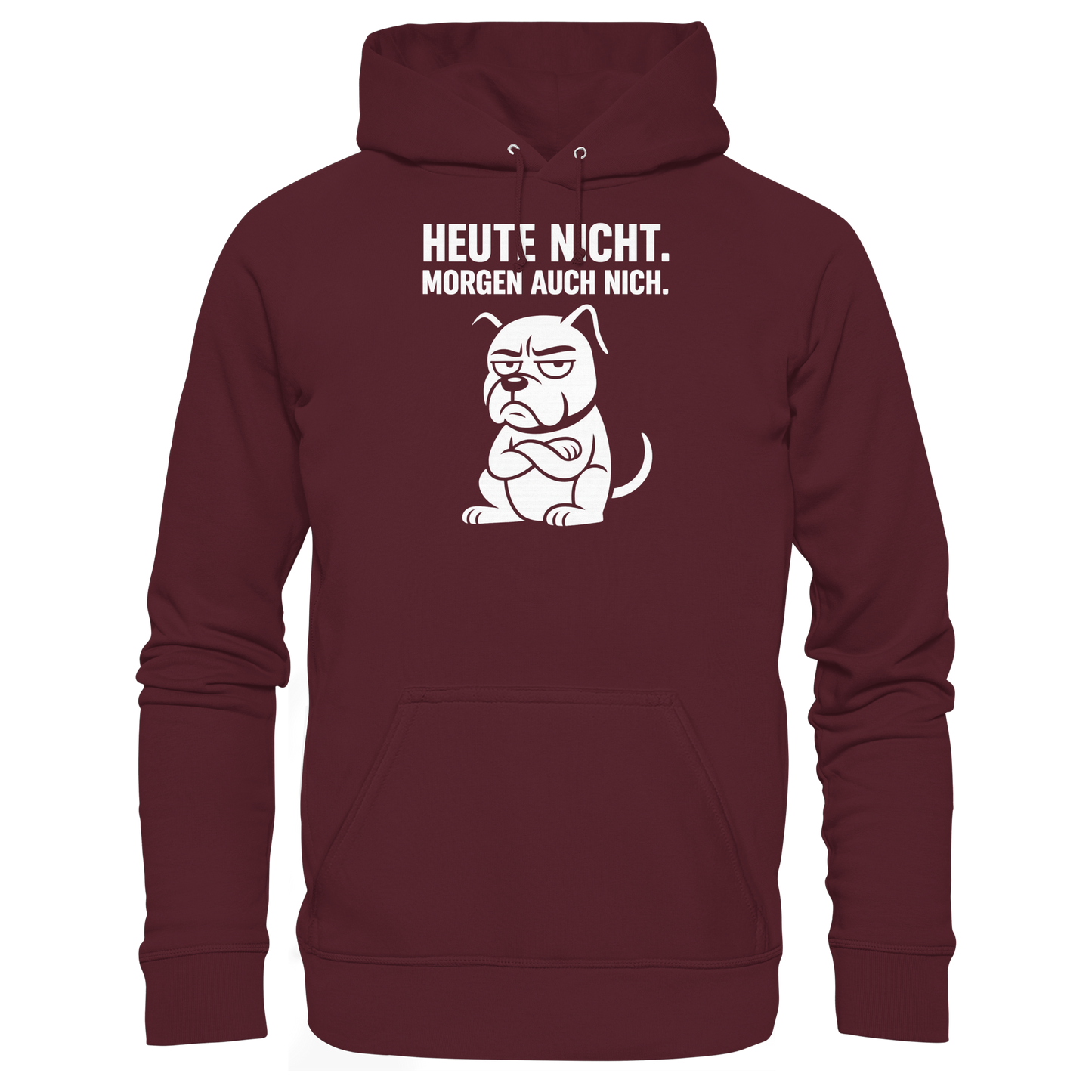 Premium Pfotenpoesie  Unisex Hoodie Heute Nicht Morgen Auch Nich