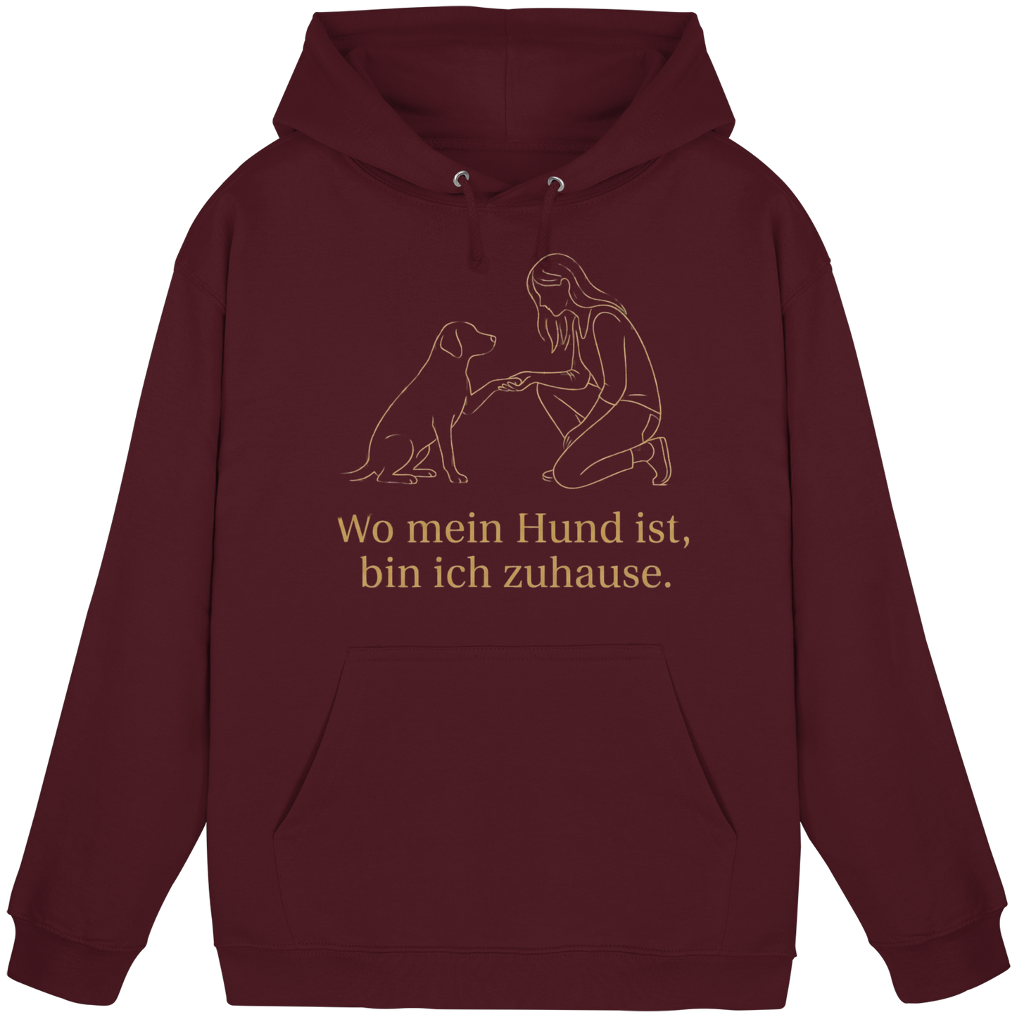 Premium Pfotenpoesie  Unisex Hoodie Wo Mein Hund Ist bin Ich Zuhause