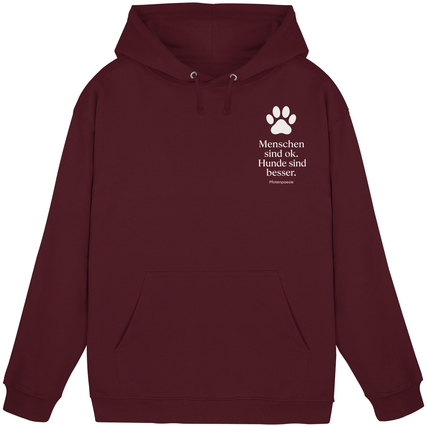 Menschen Sind Ok Hunde Sind Besser Premium Unisex Hoodie