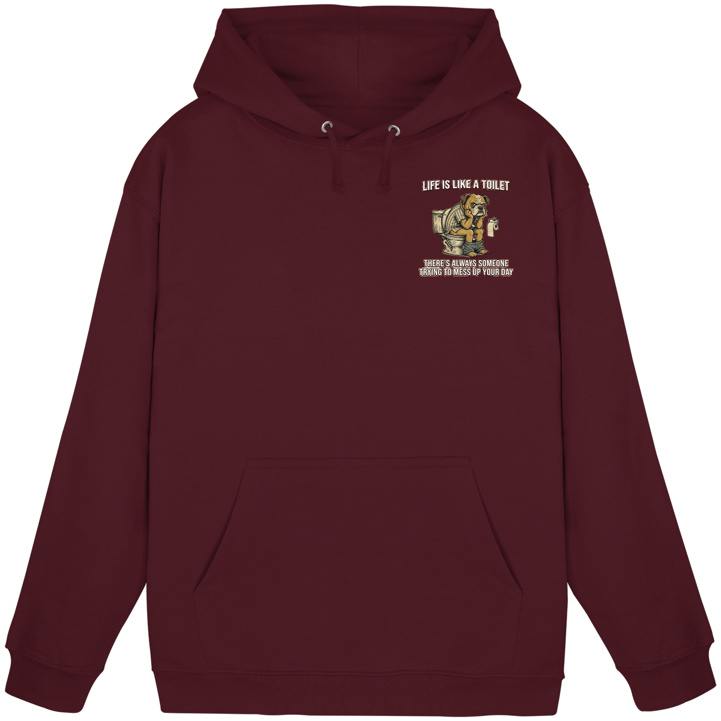 Life is Like a Toilet Premium Unisex Hoodie