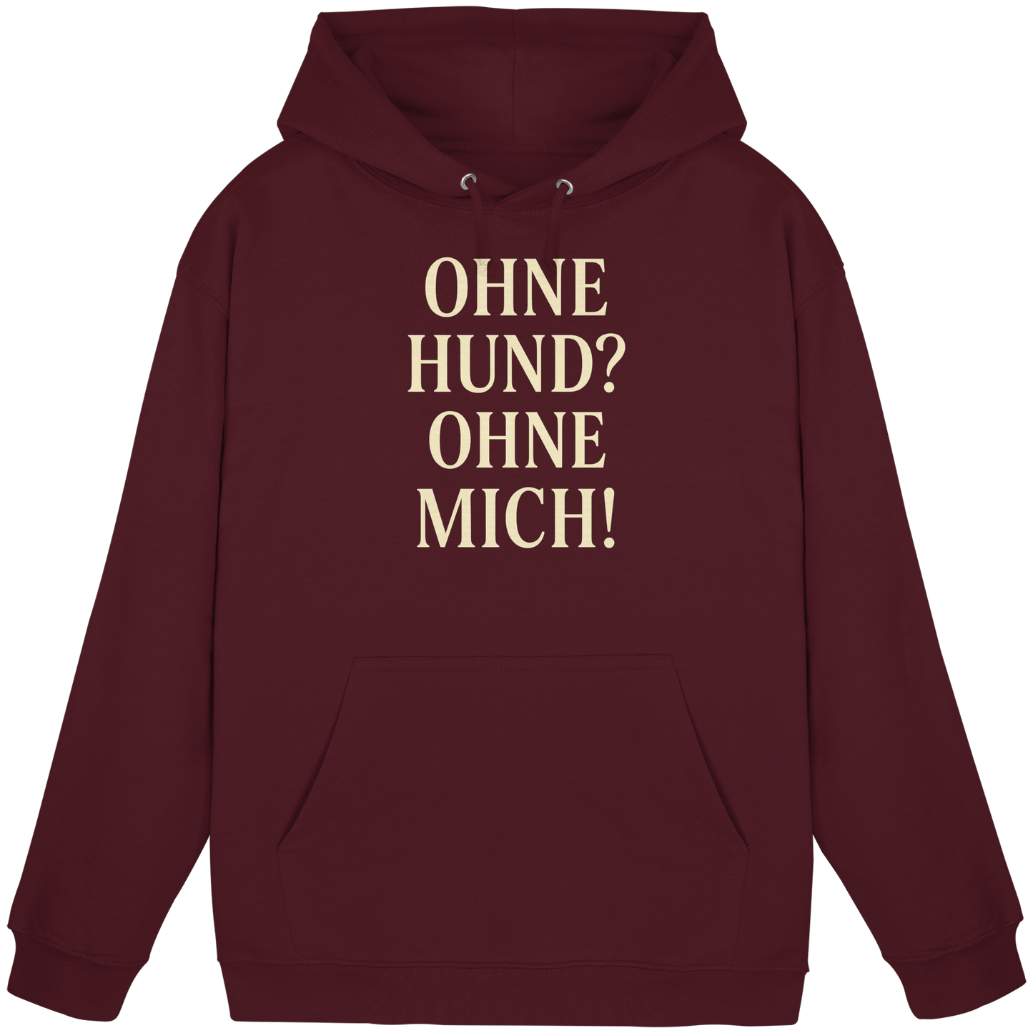Premium Pfotenpoesie Unisex Hoodie Ohne Hund? Ohne mich