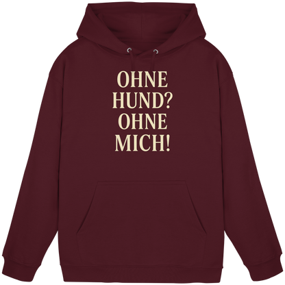 Ohne Hund? Ohne mich Premium Unisex Hoodie