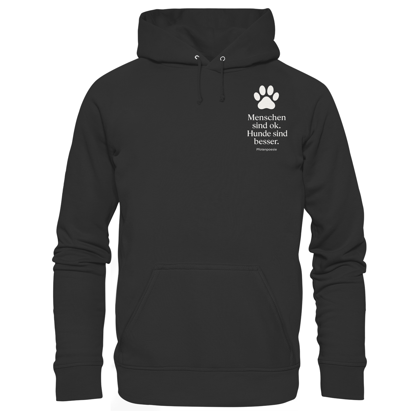 Menschen Sind Ok Hunde Sind Besser Premium Unisex Hoodie