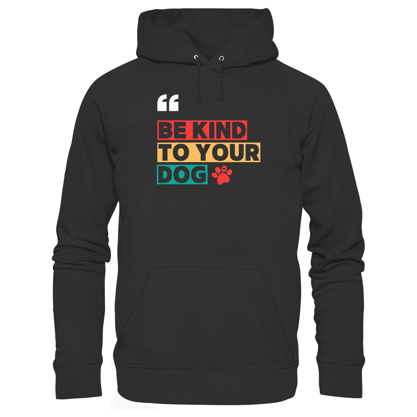 Premium Pfotenpoesie Hoodie BE KIND TO YOUR DOG